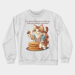 Cute Cat Whips Up Pancakes For Breakfast Crewneck Sweatshirt